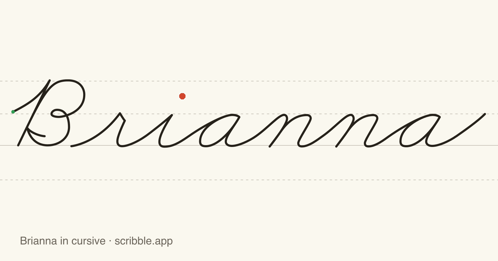 Brianna written in cursive on handwriting guidelines, with a green starting dot and a red stop sign