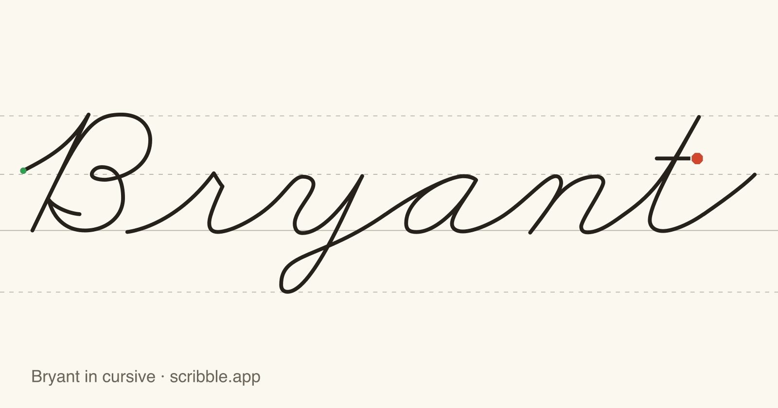 Bryant written in cursive on handwriting guidelines, with a green starting dot and a red stop sign