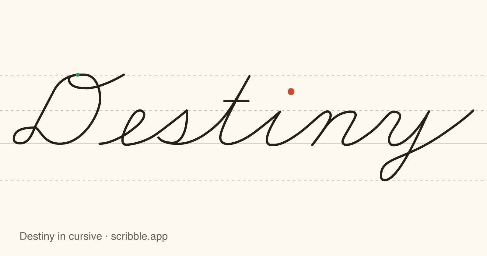 Destiny written in cursive on handwriting guidelines, with a green starting dot and a red stop sign