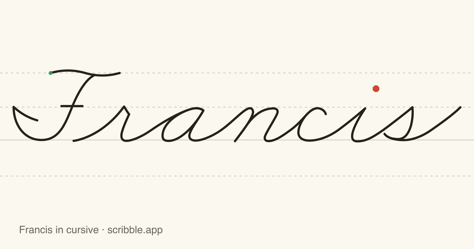 Francis written in cursive on handwriting guidelines, with a green starting dot and a red stop sign