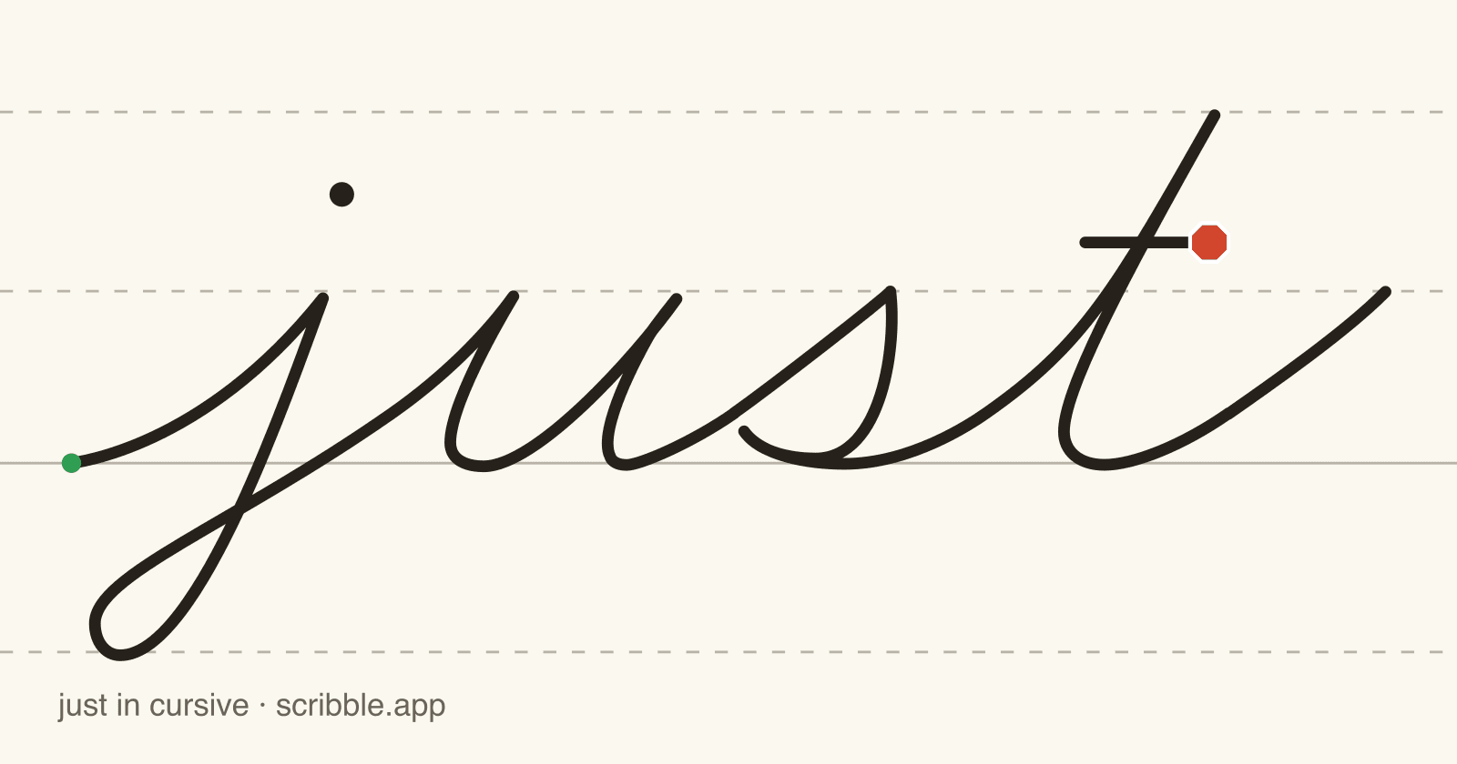 just written in cursive on handwriting guidelines, with a green starting dot and a red stop sign
