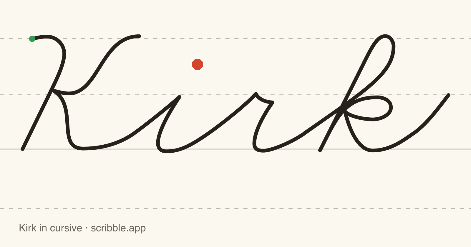 Kirk written in cursive on handwriting guidelines, with a green starting dot and a red stop sign