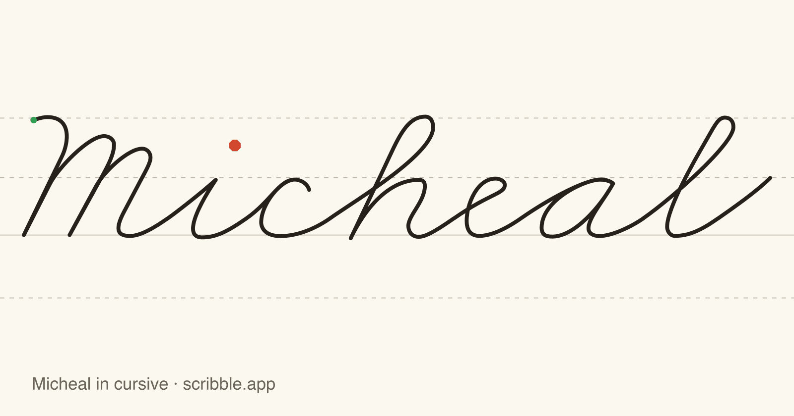 Micheal written in cursive on handwriting guidelines, with a green starting dot and a red stop sign