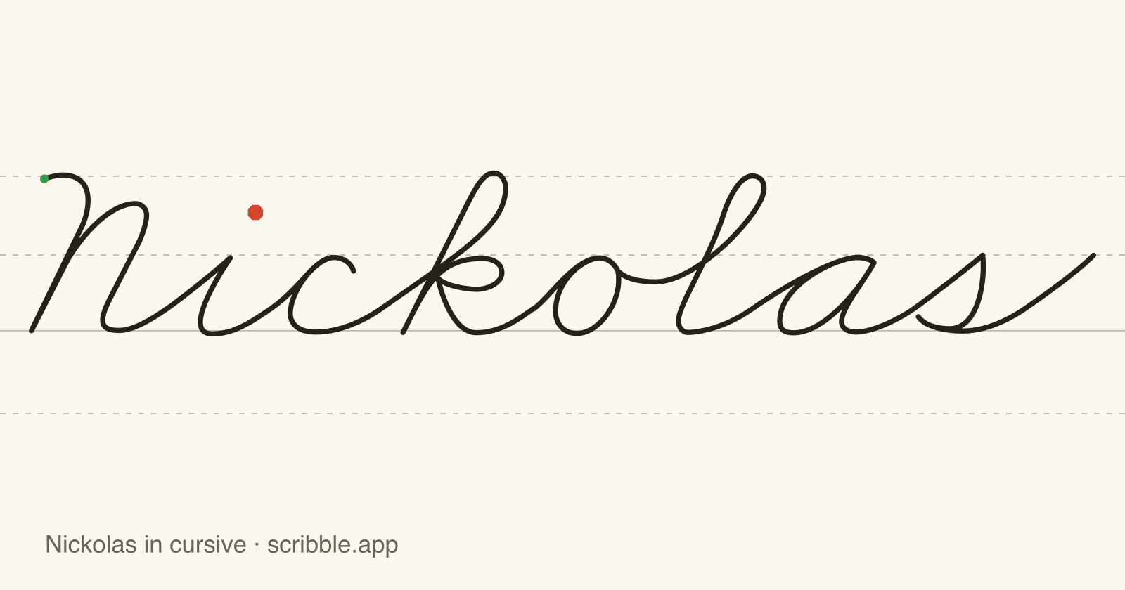 Nickolas written in cursive on handwriting guidelines, with a green starting dot and a red stop sign