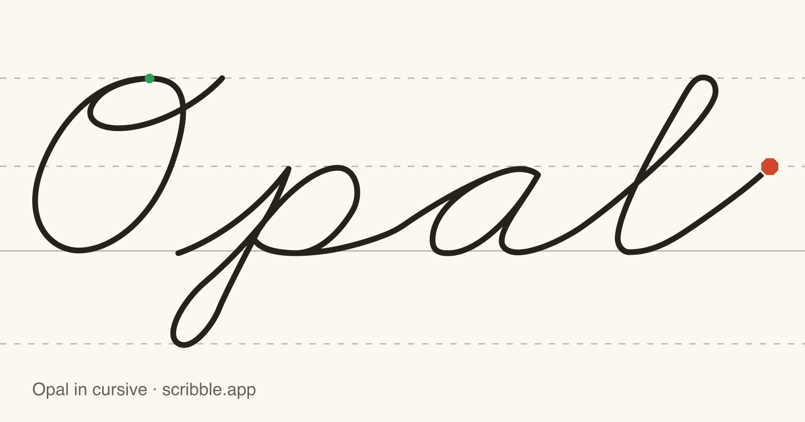 Opal written in cursive on handwriting guidelines, with a green starting dot and a red stop sign
