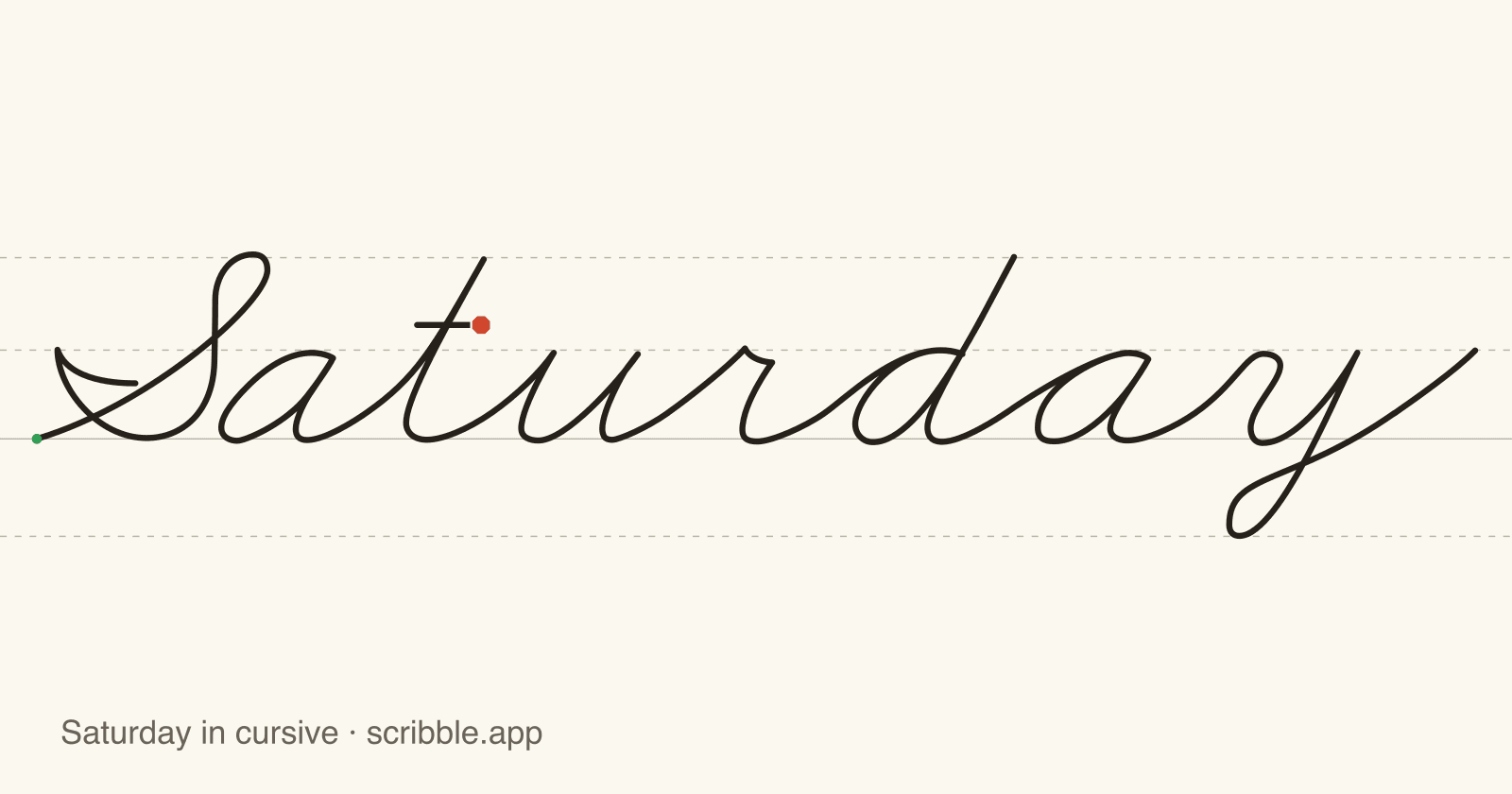 Saturday written in cursive on handwriting guidelines, with a green starting dot and a red stop sign