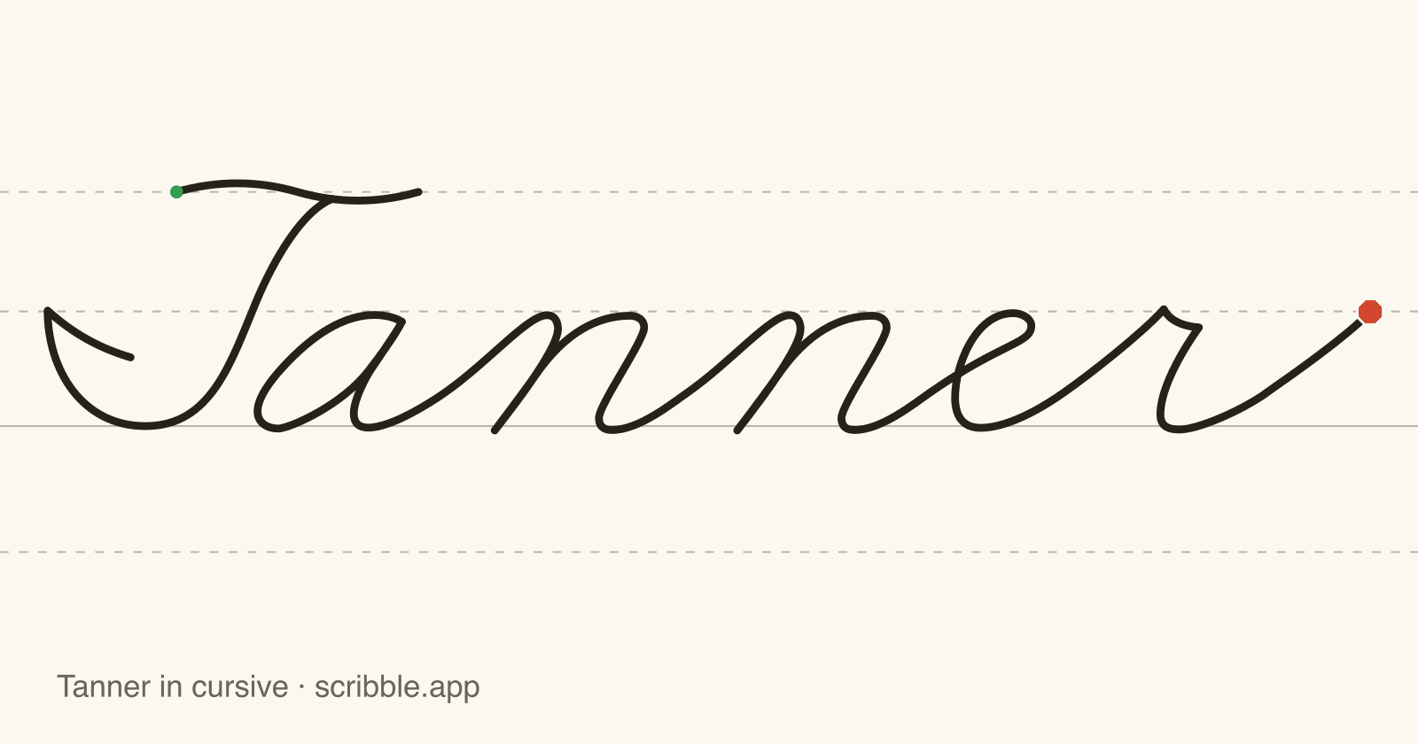 Tanner written in cursive on handwriting guidelines, with a green starting dot and a red stop sign