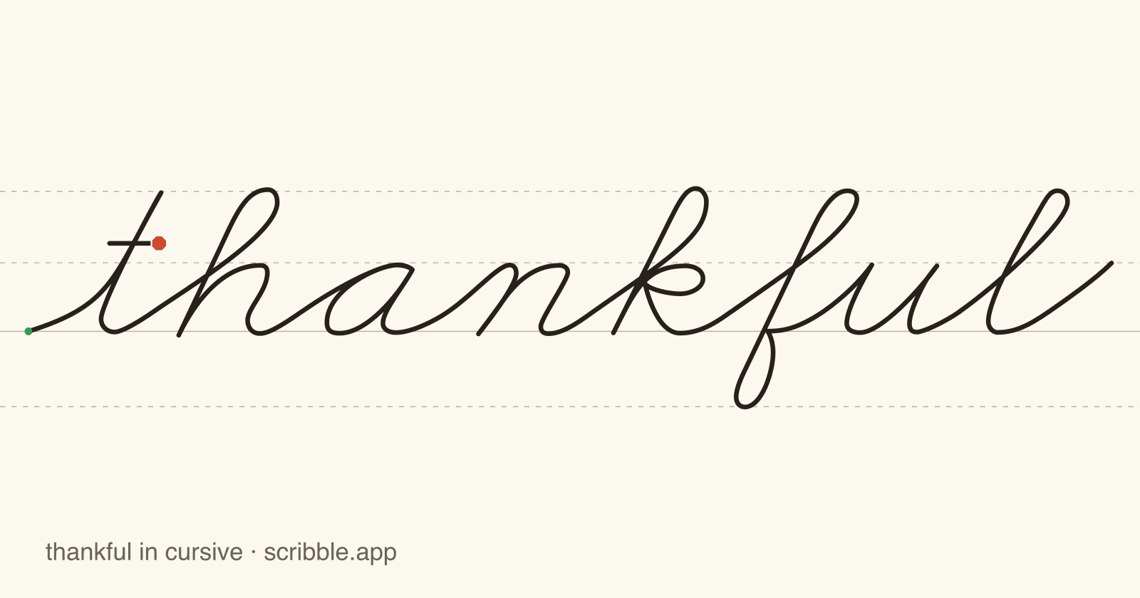 thankful written in cursive on handwriting guidelines, with a green starting dot and a red stop sign