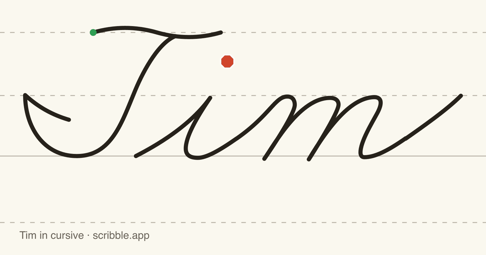 Tim written in cursive on handwriting guidelines, with a green starting dot and a red stop sign