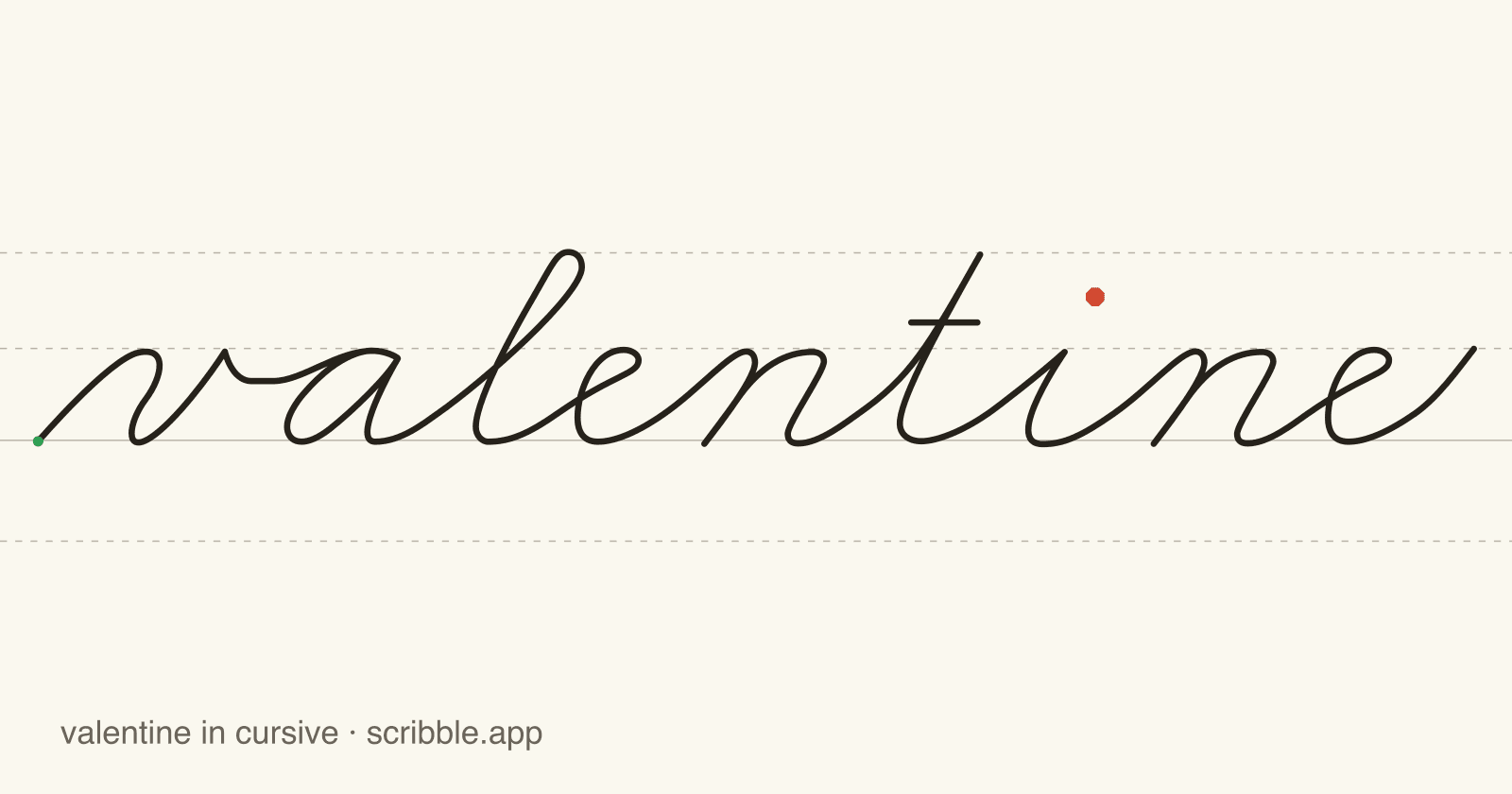 valentine written in cursive on handwriting guidelines, with a green starting dot and a red stop sign